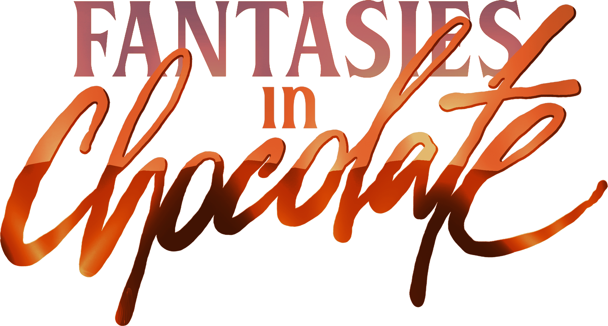 Fantasies in Chocolate